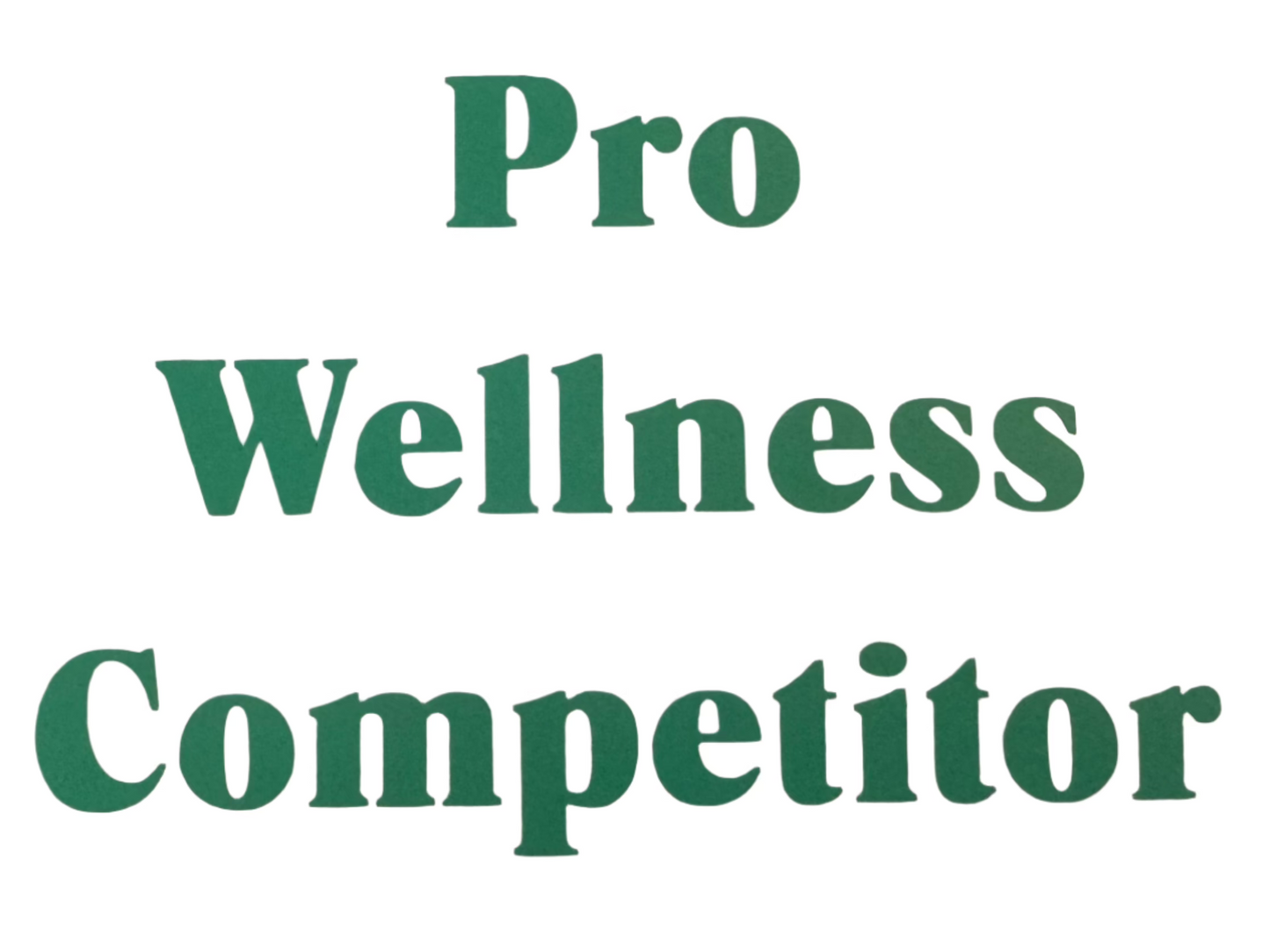 Pro Wellness Competitor: Customizable