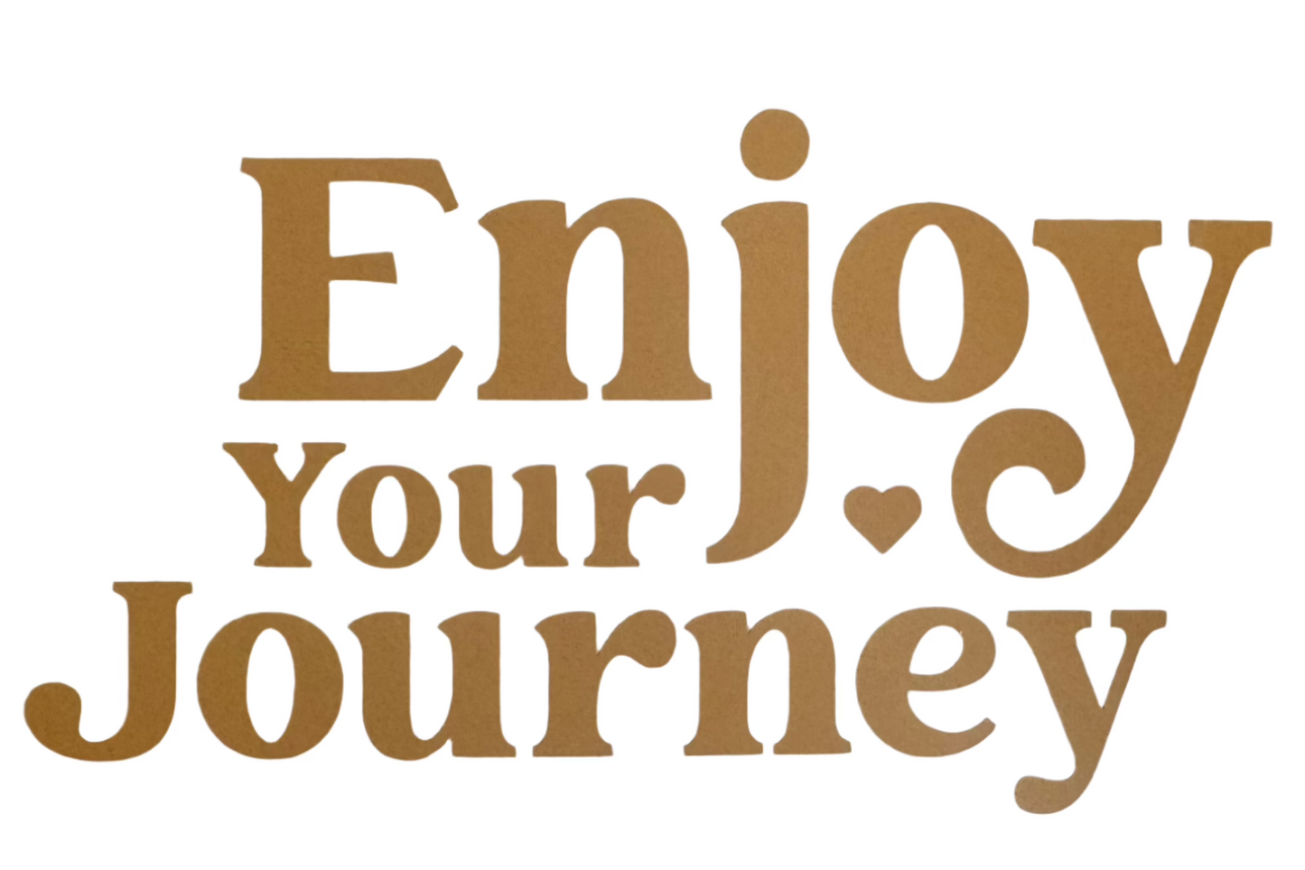 Enjoy Your Journey