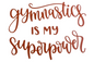 Gymnastics is My Superpower