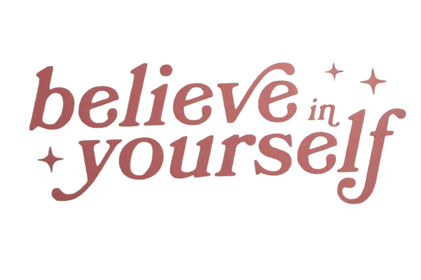 Believe In Yourself