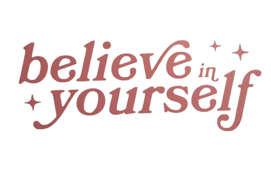 Believe In Yourself