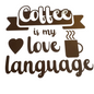 Coffee is my love language