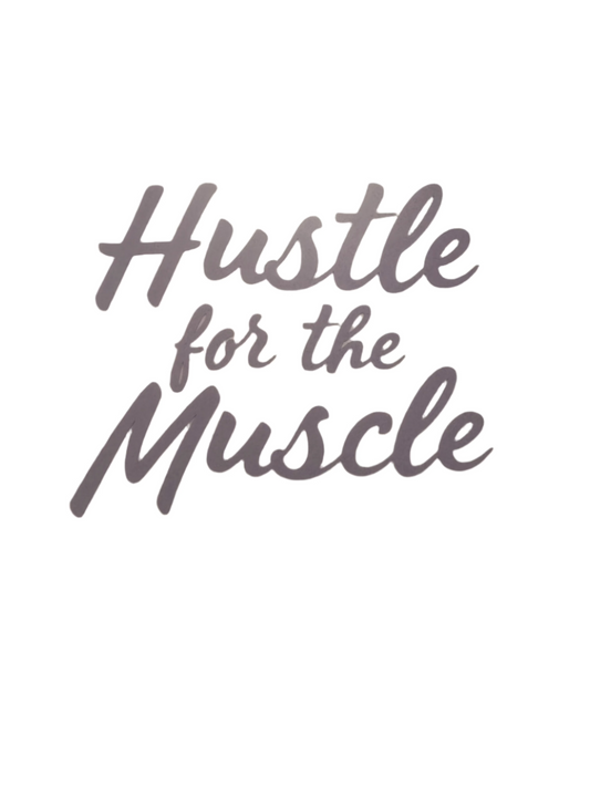 Hustle for the Muscle