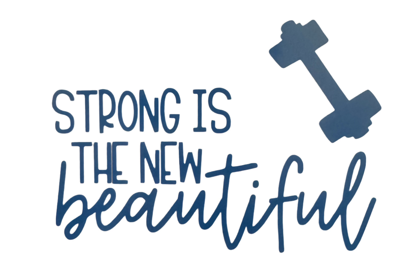 Strong is the new beautiful