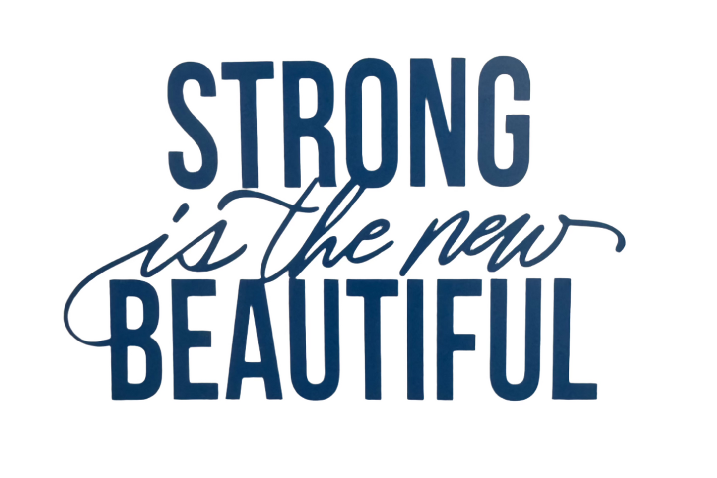 Strong is the new beautiful