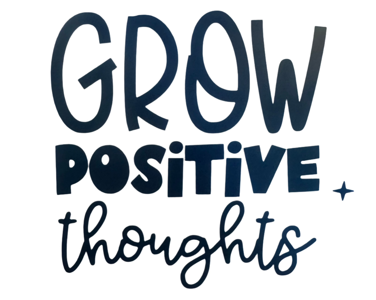 Grow positive thoughts