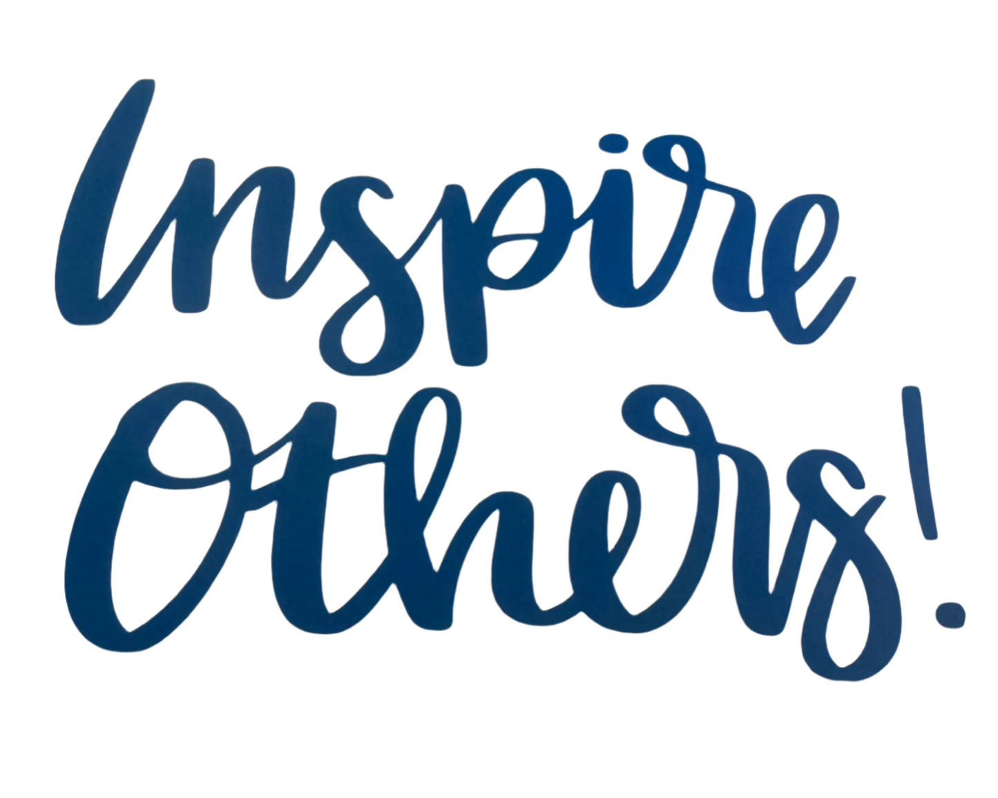 Inspire others