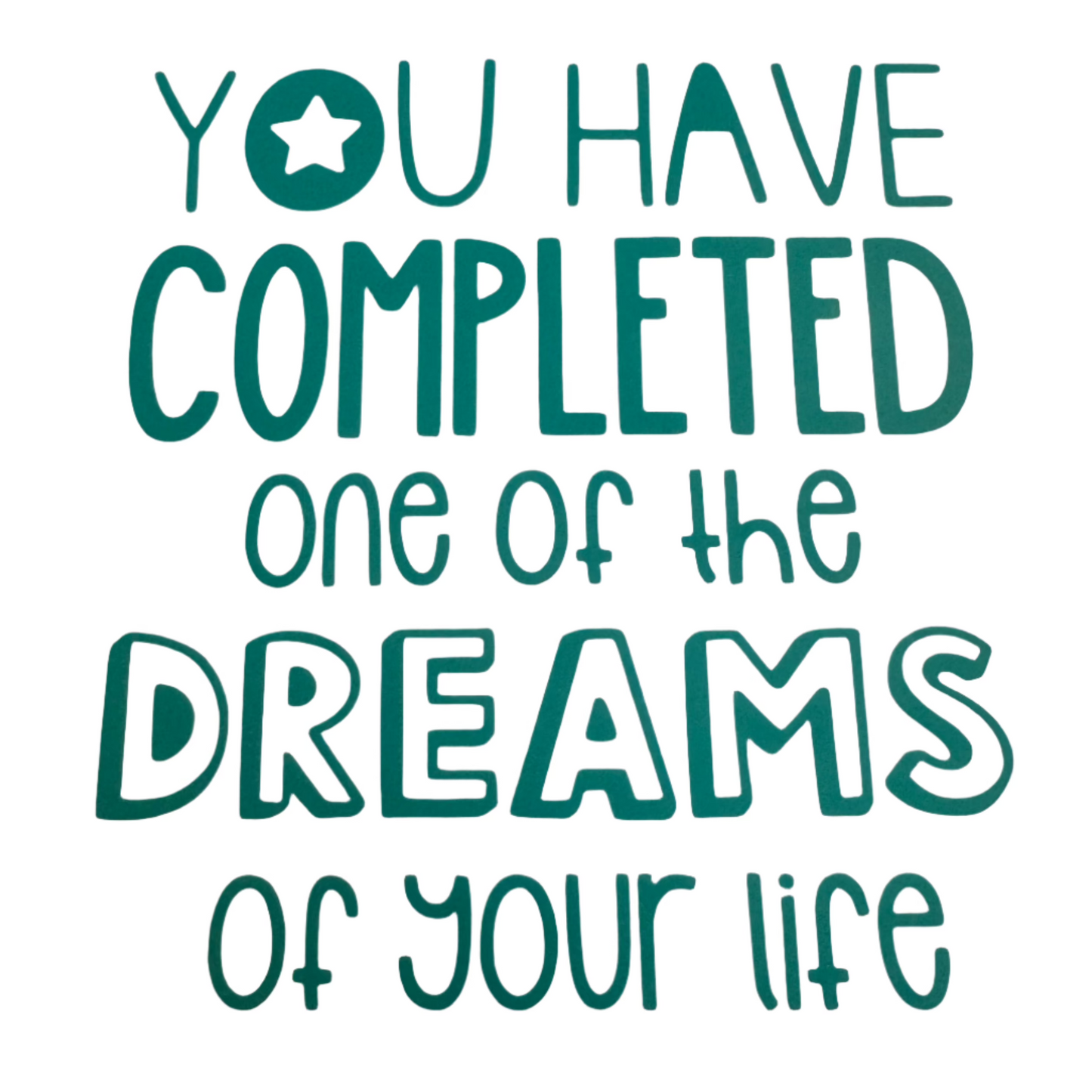 You have completed one of the dreams of your life