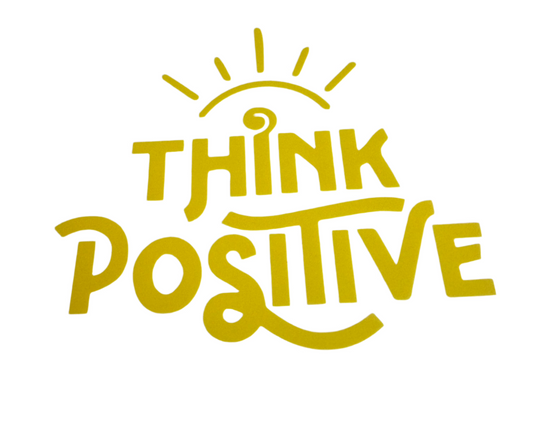 Think positive